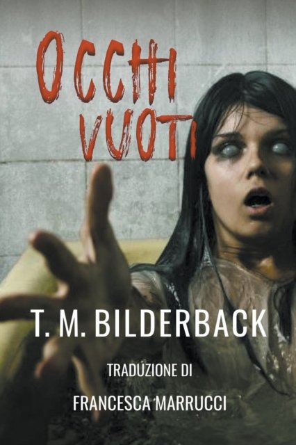 Cover for T M Bilderback · Occhi Vuoti (Pocketbok) (2020)