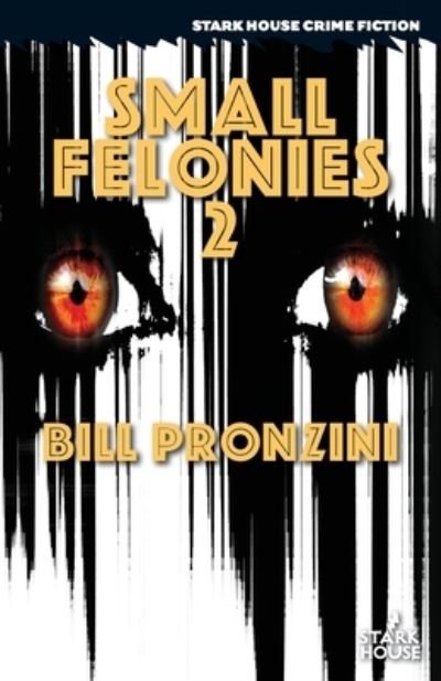 Small Felonies 2 - Bill Pronzini - Bøger - Stark House Press - 9781951473655 - 22. april 2022