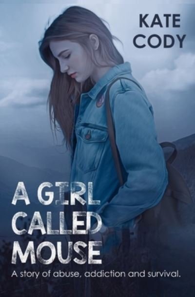 Cover for Kate Cody · A Girl Called Mouse (Pocketbok) (2021)