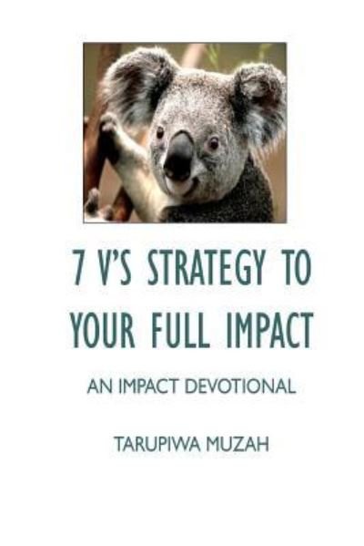 Cover for Tarupiwa Muzah · 7 V'S Strategy to Your Full Impact (Paperback Book) (2017)