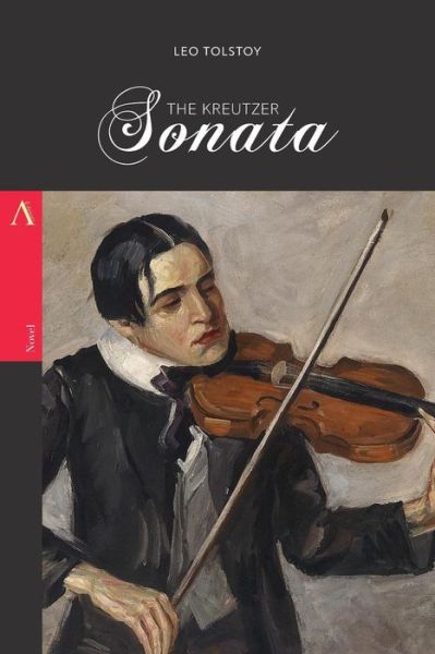 The Kreutzer Sonata - Leo Tolstoy - Kirjat - Createspace Independent Publishing Platf - 9781975981655 - torstai 31. elokuuta 2017