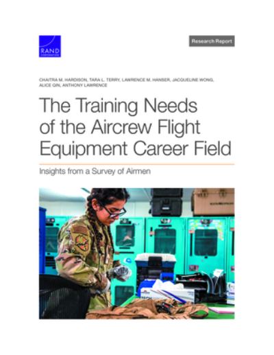 Cover for Chaitra M. Hardison · Training Needs of the Aircrew Flight Equipment Career Field (Book) (2023)