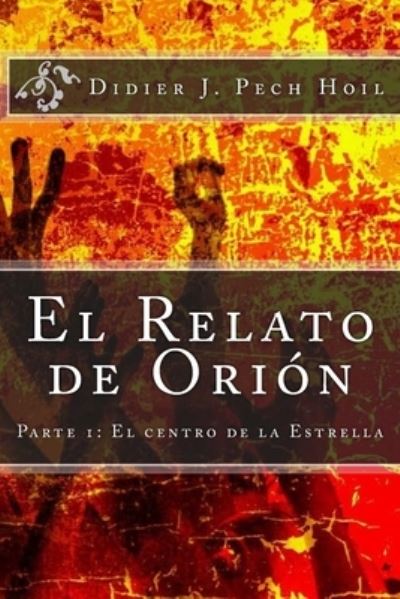 Cover for Didier Jesus Pech · El Relato de Orion (Paperback Book) (2017)