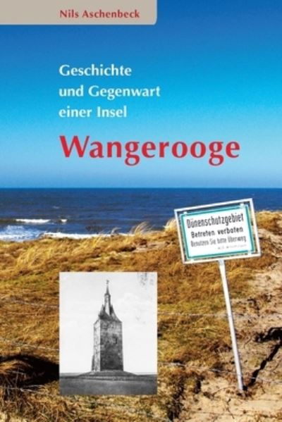 Cover for Nils Aschenbeck · WANGEROOGE - Geschichte und Gegenwart Einer Insel (Book) (2018)