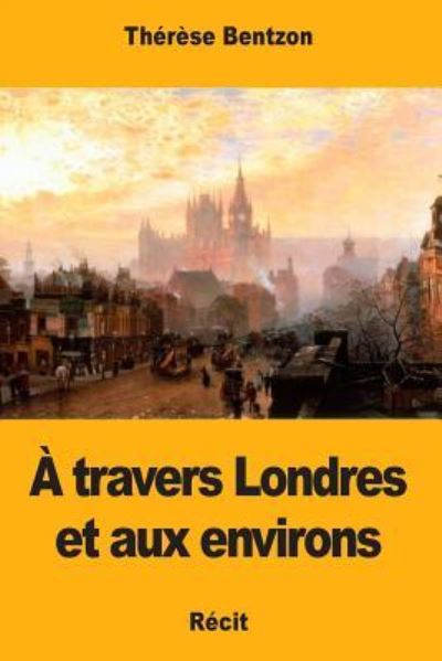 Cover for Therese Bentzon · A travers Londres et aux environs (Pocketbok) (2017)