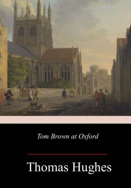 Cover for Thomas Hughes · Tom Brown at Oxford (Paperback Bog) (2018)