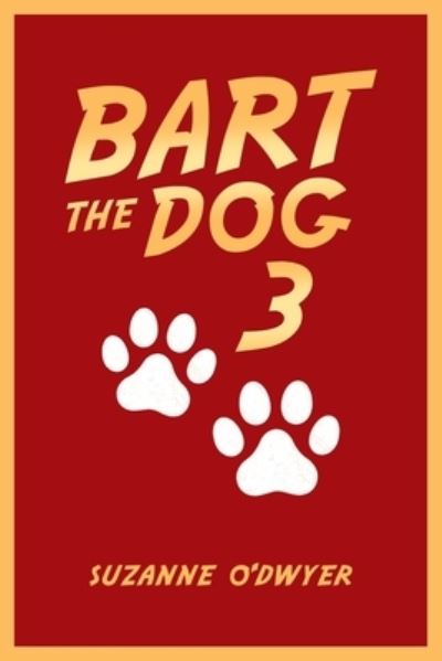 Cover for Suzanne O'Dwyer · Bart the Dog 3 (Taschenbuch) (2021)