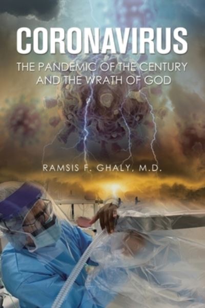 Cover for Ramsis F Ghaly · Coronavirus the Pandemic of the Century and the Wrath of God (Paperback Book) (2020)