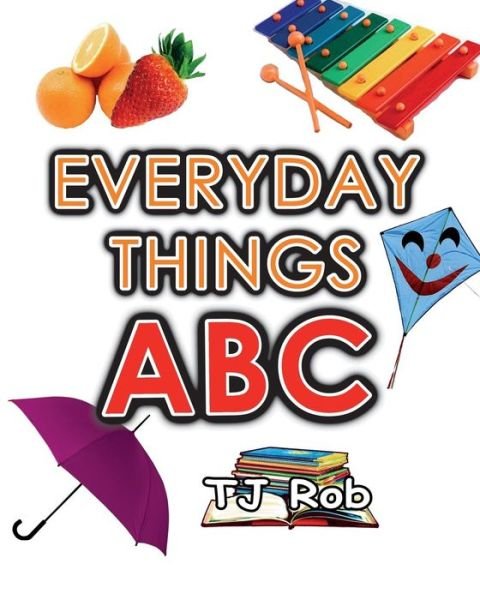 Cover for Tj Rob · Everyday Things ABC (Paperback Bog) (2017)