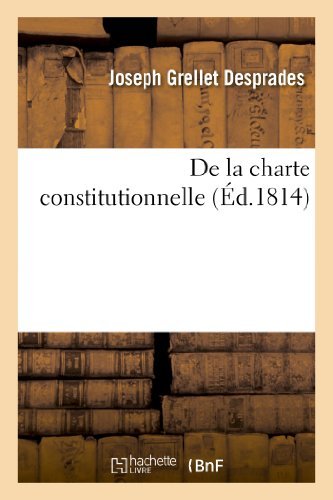 Cover for Grellet Desprades-j · De La Charte Constitutionnelle (Pocketbok) [French edition] (2013)