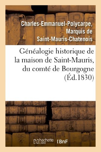 Cover for De Saint-mauris-c · Genealogie Historique De La Maison De Saint-mauris, Du Comte De Bourgogne, Depuis Le Courant (Pocketbok) [French edition] (2013)