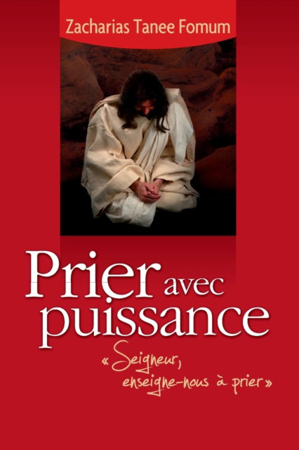 Cover for Zacharias Tanee Fomum · Prier Avec Puissance (Paperback Book) (2015)