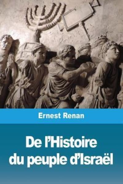 Cover for Ernest Renan · De l'Histoire du peuple d'Israel (Pocketbok) (2019)