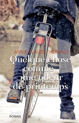 Cover for Annie-Claude Thériault · Quelque chose comme une odeur de printemps (Book) (2012)