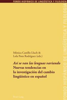 Cover for &quot;asi Se Van Las Lenguas Variando&quot;: Nuevas Tendencias En La Investigacion del Cambio Linguistico En Espanol - Fondo Hispanico de Linguistica Y Filologia (Paperback Book) (2011)