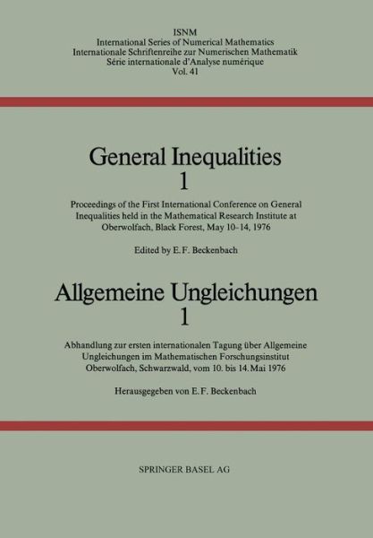 Cover for Beckenbach · General Inequalities 1 / Allgemeine Ungleichungen 1: Proceedings of the First International Conference on General Inequalities held in the Mathematical Research Institute at Oberwolfach, Black Forest, May 10-14, 1976 / Abhandlung zur erstein international (Paperback Book) [Softcover reprint of the original 1st ed. 1978 edition] (2014)