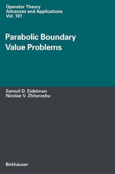 Cover for Samuil D. Eidelman · Parabolic Boundary Value Problems - Operator Theory: Advances and Applications (Pocketbok) [Softcover reprint of the original 1st ed. 1998 edition] (2012)