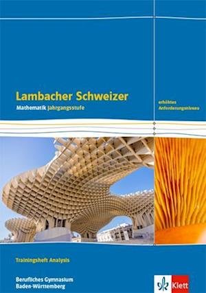 Cover for Klett Ernst /Schulbuch · Lambacher Schweizer Mathematik Berufliches Gymnasium Analysis. Erhöhtes Anforderungsniveau. Trainingsheft mit Lösungen Klasse 12/13.  Ausgabe Baden-Württemberg (Pocketbok) (2022)