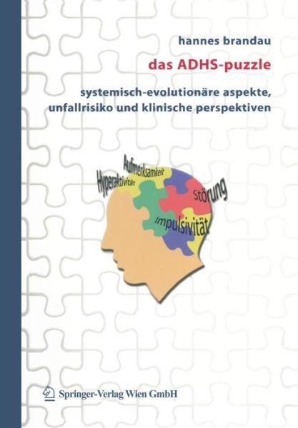 Cover for Hannes Brandau · Das Adhs-Puzzle: Systemisch-Evolutionare Aspekte, Unfallrisiko Und Klinische Perspektiven (Paperback Book) [2004 edition] (2004)