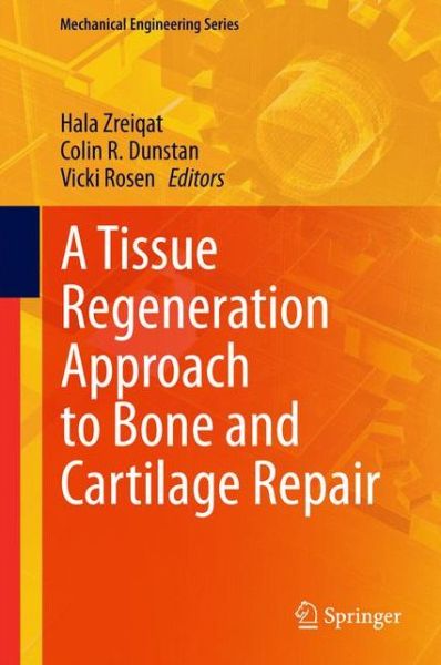 Cover for Hala Zreiqat · A Tissue Regeneration Approach to Bone and Cartilage Repair - Mechanical Engineering Series (Hardcover Book) [2015 edition] (2014)