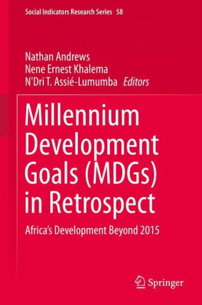 Millennium Development Goals (MDGs) in Retrospect: Africa's Development Beyond 2015 - Social Indicators Research Series - Nathan Andrews - Książki - Springer International Publishing AG - 9783319161655 - 25 czerwca 2015