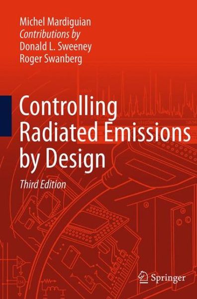 Cover for Michel Mardiguian · Controlling Radiated Emissions by Design (Paperback Book) [Softcover reprint of the original 3rd ed. 2014 edition] (2016)