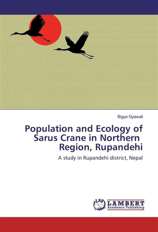 Population and Ecology of Sarus - Gyawali - Books -  - 9783330018655 - 