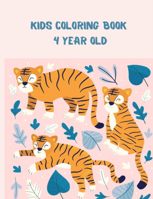 Cover for Fetid Derek · Kids Coloring Book 4 Year Old: Animal Tigers Designs A Kids coloring book with fun, easy, and relaxing (Paperback Book) (2021)