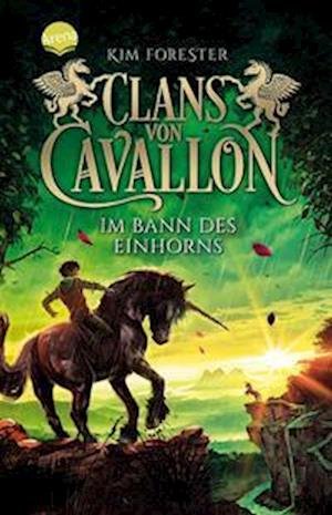 Cover for Kim Forester · Clans von Cavallon (3). Im Bann des Einhorns (Book) (2022)