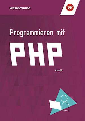 Cover for Markus Asmuth · Programmieren mit PHP. Schülerband (Paperback Book) (2021)