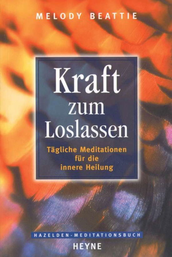 Cover for Melody Beattie · Kraft Zum Loslassen: Tagliche Meditationen Fur Die Innere Heilung (Book)
