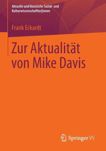 Cover for Frank Eckardt · Zur Aktualitat Von Mike Davis - Aktuelle Und Klassische Sozial- Und Kulturwissenschaftlerinnen (Taschenbuch) [2014 edition] (2013)