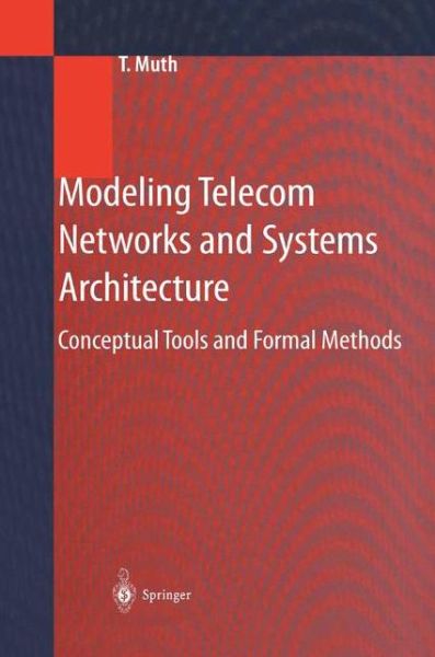 Cover for Thomas Muth · Modeling Telecom Networks and Systems Architecture: Conceptual Tools and Formal Methods (Hardcover Book) (2001)