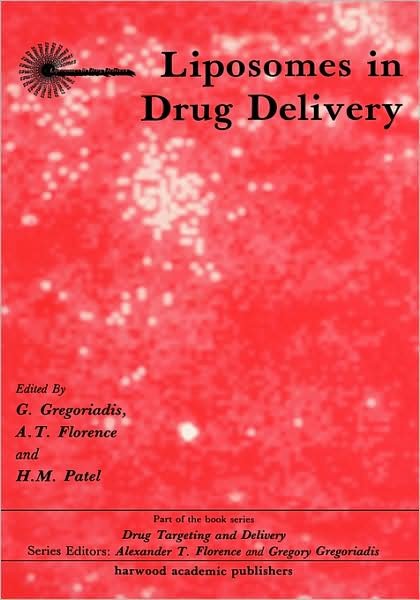 Cover for Florence, Alexander T. (University of London, London, UK) · Liposomes in Drug Delivery - Drug Targeting and Delivery (Hardcover Book) (1993)