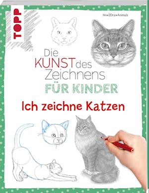 Die Kunst des Zeichnens für Kinder - Ich zeichne Katzen - How2DrawAnimals - Książki - Frech - 9783735891655 - 14 sierpnia 2024