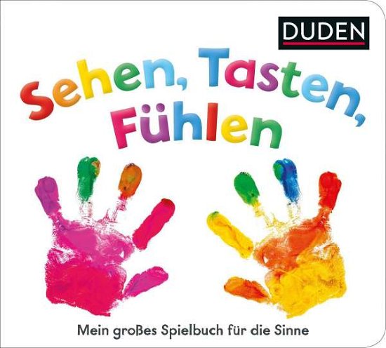 Duden - Sehen, Tasten, Fühlen - Duden - Bücher -  - 9783737334655 - 