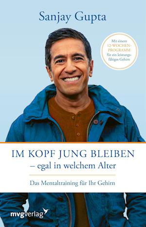 Im Kopf jung bleiben - egal in welchem Alter - Sanjay Gupta - Bücher - MVG Moderne Vlgs. Ges. - 9783747403655 - 25. Januar 2022