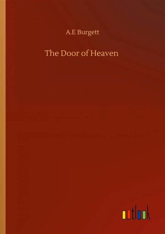 Cover for A E Burgett · The Door of Heaven (Pocketbok) (2020)