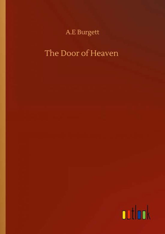 Cover for A E Burgett · The Door of Heaven (Paperback Book) (2020)