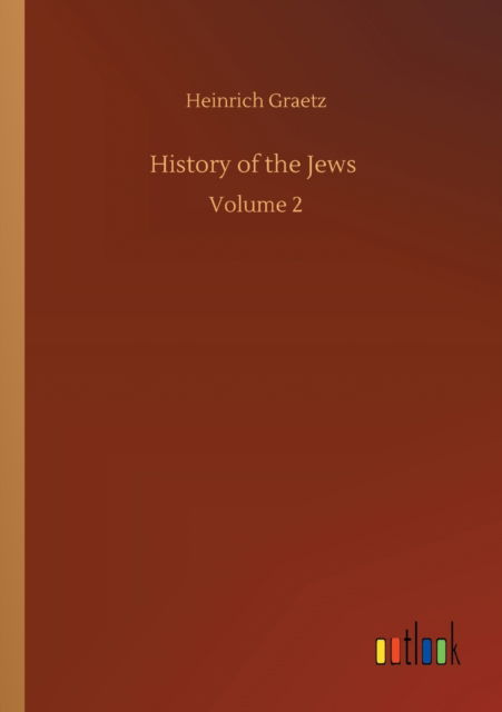 Cover for Graetz Heinrich Graetz · History of the Jews: Volume 2 (Paperback Book) (2020)