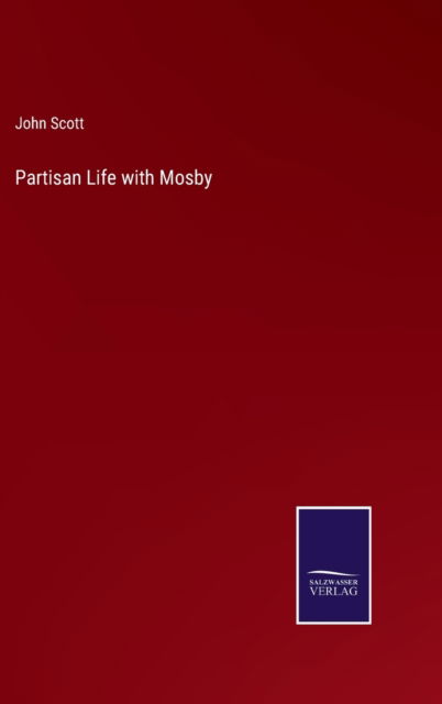 Cover for John Scott · Partisan Life with Mosby (Hardcover Book) (2021)