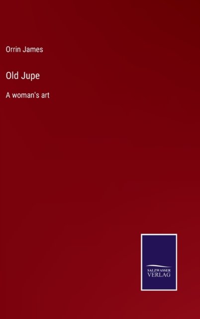 Cover for Orrin James · Old Jupe (Hardcover Book) (2022)