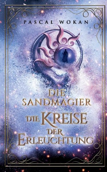 Cover for Pascal Wokan · Die Sandmagier (Pocketbok) (2022)