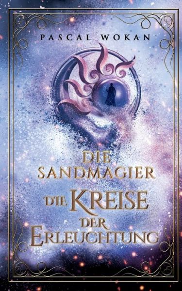 Die Sandmagier - Pascal Wokan - Books - Books on Demand - 9783756256655 - August 8, 2022