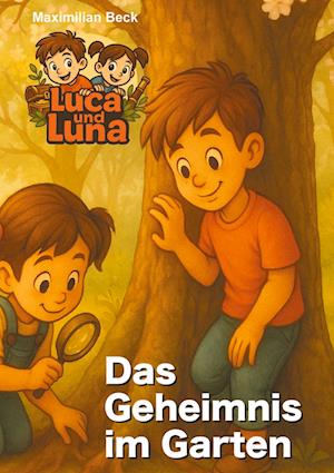Cover for Maximilian Beck · Luca und Luna - Das Geheimnis im Garten (Book) (2025)