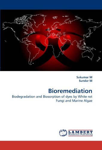 Cover for Sundar M · Bioremediation: Biodegradation and Biosorption of Dyes by White Rot Fungi and Marine Algae (Paperback Book) (2010)