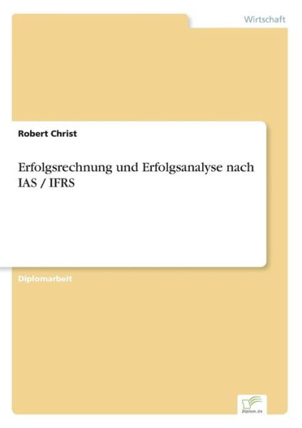 Cover for Robert Christ · Erfolgsrechnung und Erfolgsanalyse nach IAS / IFRS (Paperback Book) [German edition] (2004)