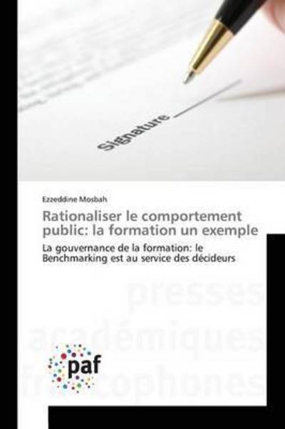 Cover for Mosbah Ezzeddine · Rationaliser Le Comportement Public: La Formation Un Exemple (Paperback Book) (2018)