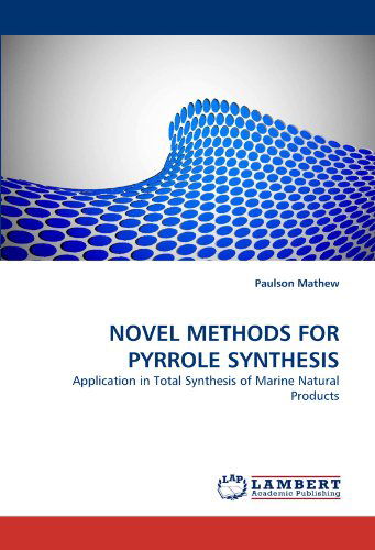 Cover for Paulson Mathew · Novel Methods for Pyrrole Synthesis: Application in Total Synthesis of Marine Natural Products (Paperback Bog) (2010)