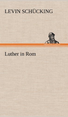 Cover for Levin Schucking · Luther in Rom (Hardcover Book) [German edition] (2012)